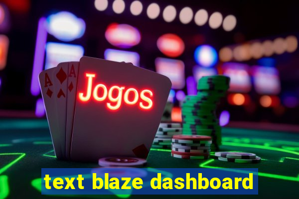 text blaze dashboard